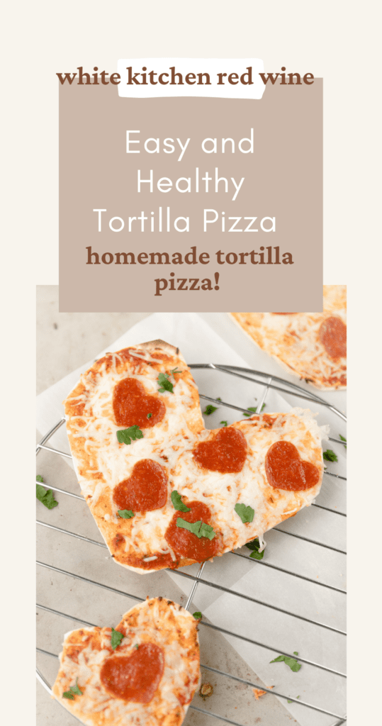 Heart Shaped Tortilla Pizzas - The BakerMama