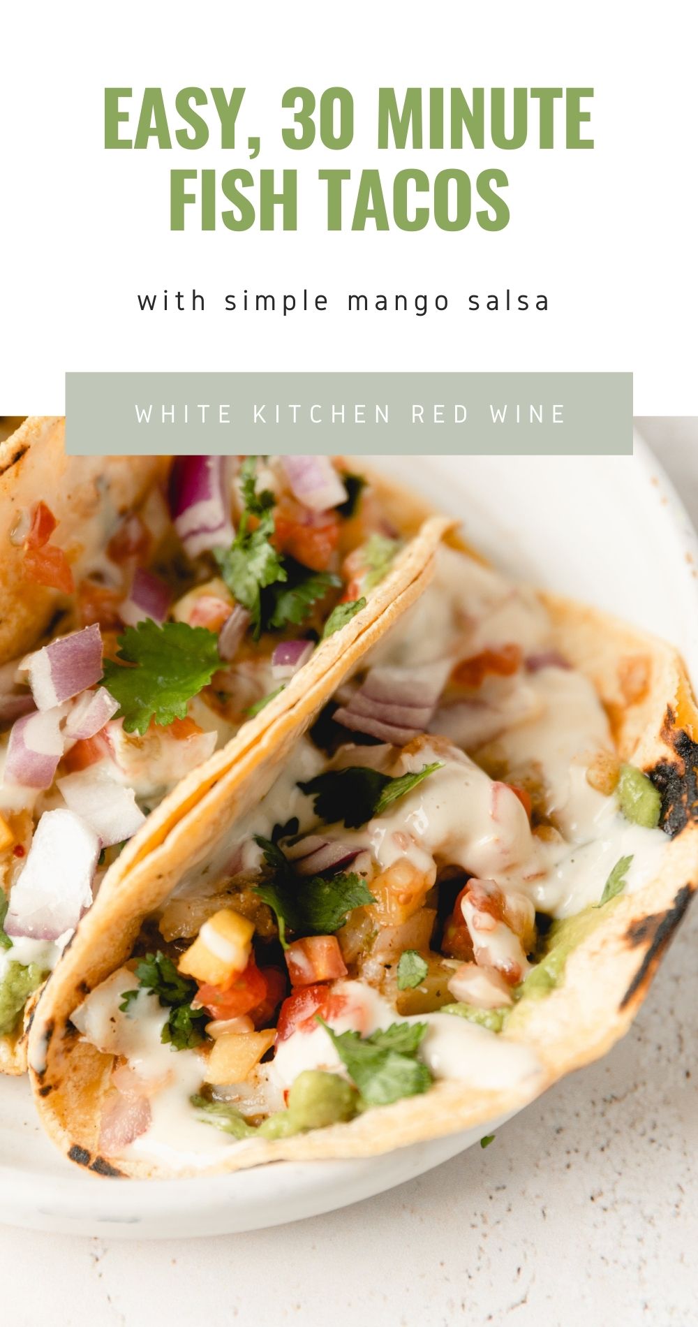 30-Minute Mango Salsa Fish Tacos - White Kitchen Red Wine