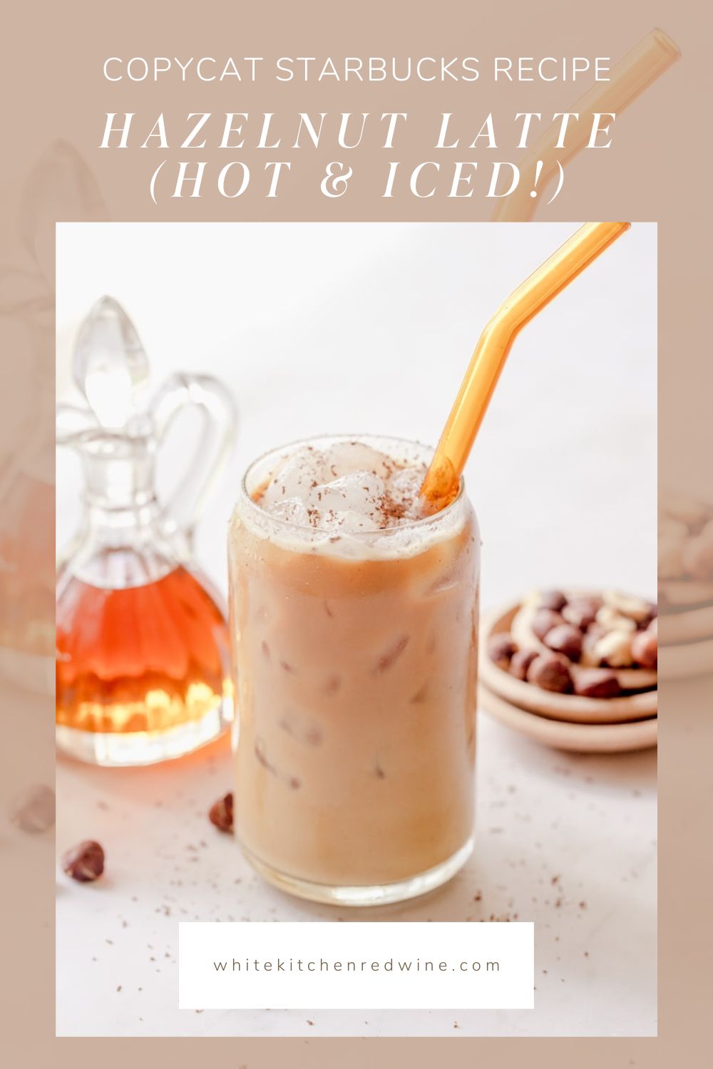 Copycat Starbucks Hazelnut Latte Recipe (Hot & Iced!) White Kitchen